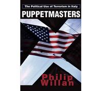 [( Puppetmasters: The Political Use of Terrorism in Italy * * )] [by: Philip P Willan] [Oct-2002]