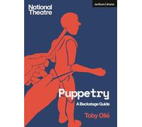 Puppetry: A Backstage Guide (National Theatre Backstage Guides)