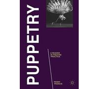 Puppetry: A Reader in Theatre Practice