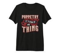 Puppetry It's Kind of My Thing Loves Ventriloquist Puppetry Premium T-Shirt