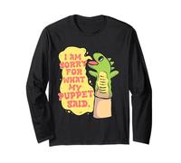 Puppetry Puppeteer Sorry For What My Puppet Said Long Sleeve T-Shirt