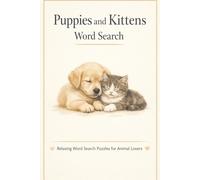Puppies and Kittens Word Search: Relaxing Word Search Puzzles for Animal Lovers