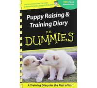 Puppies Raising and Training Diary For Dummies (For Dummies Series)