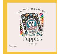 Puppies to Color: Love, Pets, and Affection (Pets To Color)