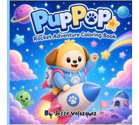 PupPop: Rocket Adventure: A Fun Space Coloring Book for Kids Ages 2-8