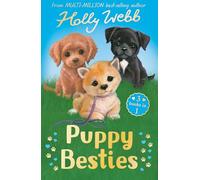 Puppy Besties: The Puppy Who Ran Away, The Puppy Who Couldn't Sleep, The Forgotten Puppy (Holly Webb: Animal Stories)