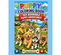 Puppy Coloring Book: 101 Adorable Puppy Adventures