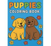 PUPPY COLORING BOOK: A Fun Coloring Book For Children Ages 4-8 All About Puppies!