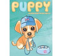 Puppy Coloring Books for Kids Ages 4-8: Cute Dog Coloring Book for Puppy Lovers (Kids Coloring Book)