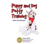 Puppy & Dog Potty Training: Plain and Simple