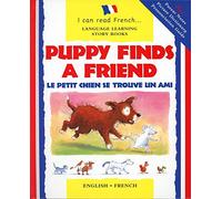 Puppy Finds a Friend/English-French: Le Petit Chien Se Trouve Un Ami (I Can Read Series/French)
