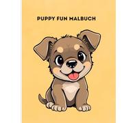 Puppy Fun Malbuch: Einfaches und süßes Malbuch mit Hunden für Kleinkinder ab 2 Jahren | Große Motive, niedliche Welpen, perfekt für kleine Hände