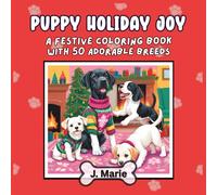 Puppy Holiday Joy!: A Festive Coloring Book with 50 Adorable Breeds