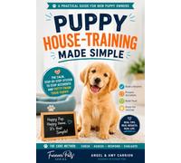Puppy House-Training Made Simple: The Calm, Step-by-Step System to Stop Accidents and Potty-Train Your Puppy - with the CARE Method (Furever Pals)