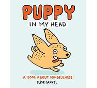 Puppy in My Head: A Book About Mindfulness