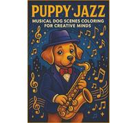 Puppy Jazz: Musical Dog Scenes Coloring for Creative Minds