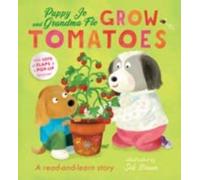 Puppy Jo and Grandma Flo Grow Tomatoes