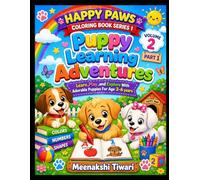 Puppy Learning Adventures: Learn ,Play ,And Explore with Adorable Puppies For Age 3-6 Years (Happy Paws Colouring Book)