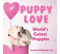 Puppy Love - World's Cutest Puppies