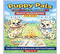Puppy Pals Color-By-Number Math Workbook for Kids: Fun Addition & Subtraction with Cute Puppies | Ages 3-5