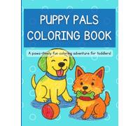 Puppy Pals Coloring Book: A paws-itively fun coloring adventure for toddlers!