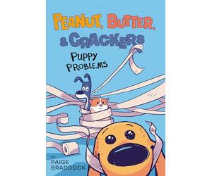 Puppy Problems: Peanut, Butter, and Crackers: 1