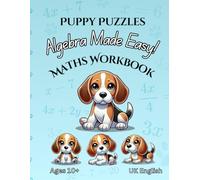 Puppy Puzzles: Algebra Made Easy! Math Workbook (UK English Edition) (Algebra Workbooks)