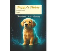 Puppy’s Notes: A Dog-Themed Sketchbook for Drawing, Doodles, and Creative Ideas