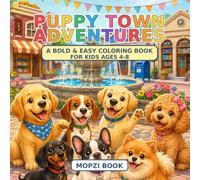 PUPPY TOWN ADVENTURES: A Bold & Easy Coloring Book for Kids Ages 4-8
