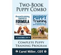 Puppy Training Combo: Housetraining Success Formula & Six Weeks to a Better-Behaved Puppy: Complete Puppy Training Program: Volume 5 (Really Simple Dog Training)