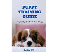 Puppy Training Guide: Complete Tips On How To Train a Puppy