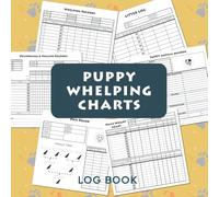 Puppy Whelping Charts Log Book: A Complete Record Keeping Register for Breeders | Litters Tracking Journal | Newborn Puppy Health Records | Weight Chart Tracker Sheets| Dog Breeding Documentation