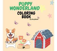 Puppy Wonderland Coloring Book: Dogs Coloring Book for Kids,