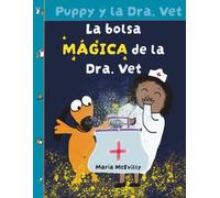 Puppy y la Dra. Vet: La bolsa mágica de la Dra. Vet