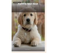 Puppy's First Year Journal: Track Every Milestone in Your Puppy's First 12 Months | The Perfect Gift for New Puppy Owners