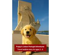 Puppy's Lisbon Portugal Adventures: Travel bedtime story for kids (Ages 3-6) (Travel to Europe: Animal Picture book series for children)