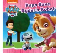 PUPS SAVES RYDER'S ROBOT - Paw Patrol Story Book - Bedtime Picture Story Book