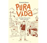 Pura vida: Chroniques d'une passion latino-américaine