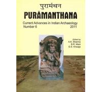 Puramanthana: Current Advances In Indian Archaeology Number 6