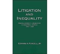 Purcell - Litigation and Inequality Federal Diversity Jurisdiction in - J555z