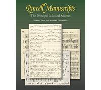 Purcell Manuscripts: The Principal Musical Sources