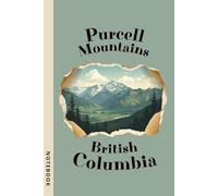 Purcell Mountains, British Columbia - vintage Notebook for Travelers, Nature Lovers, Hikers, Campers & Explorers: A classic hiking and travel journal ... design and timeless scenic inspiration.