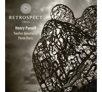 Retrospect Trio; Matthew Halls - Purcell: Twelve Sonatas In Three Parts