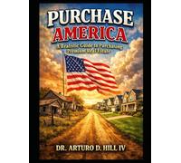 PURCHASE AMERICA: A Realistic Guide To Purchasing Premium Real Estate