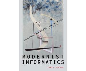Purdon - Modernist Informatics Literature Information and the State - X555z