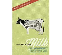 PURE AND MODERN MILK: An Environmental History Since 1900