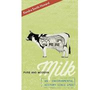 Pure and Modern Milk: An Environmental History since 1900