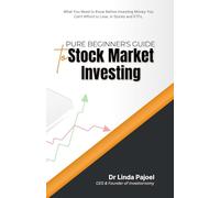 Pure Beginner's Guide to Stock Market Investing: What You Need to Know Before Investing Money You Can’t Afford to Lose, in Stocks and ETFs.