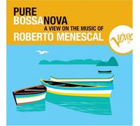 Pure Bossa Nova by Roberto Menescal (2008-02-19)