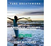 Pure Breathwork: A Breath Journey to Liberation